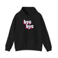 “Bye bye” Hoodie