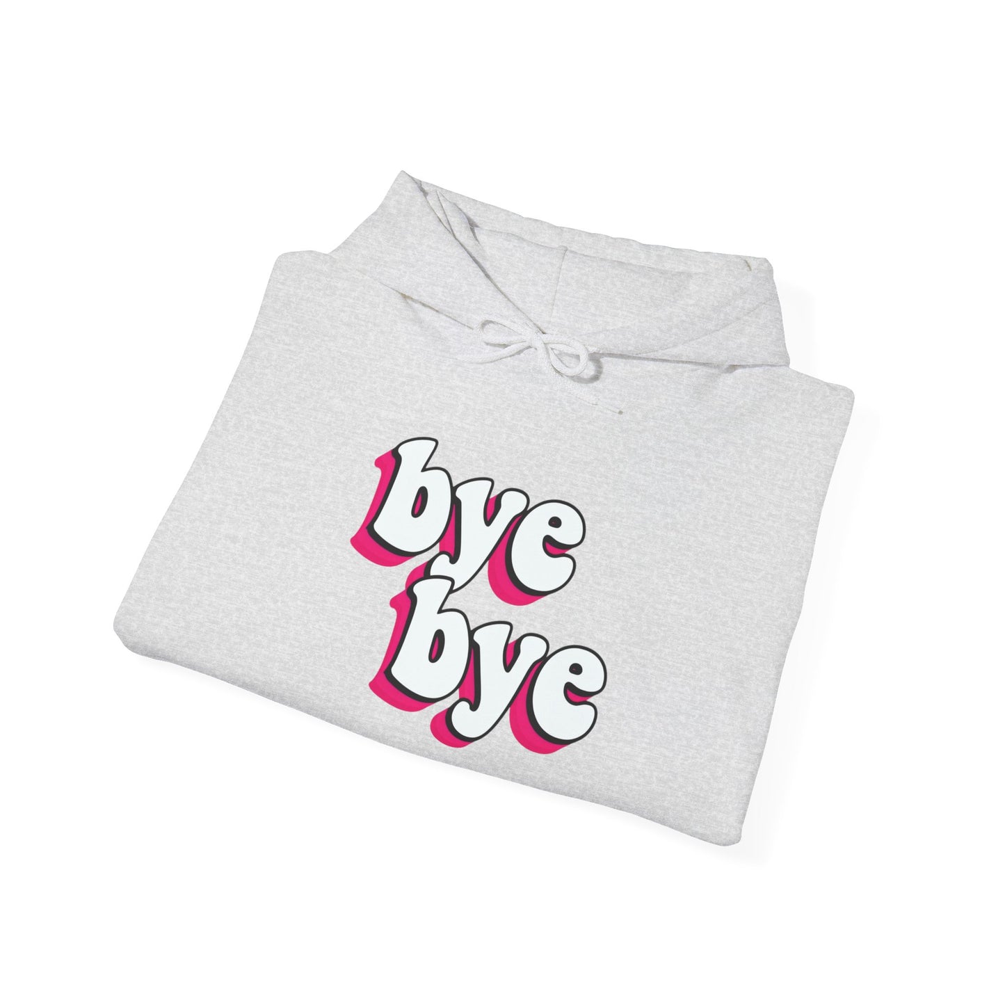 “Bye bye” Hoodie