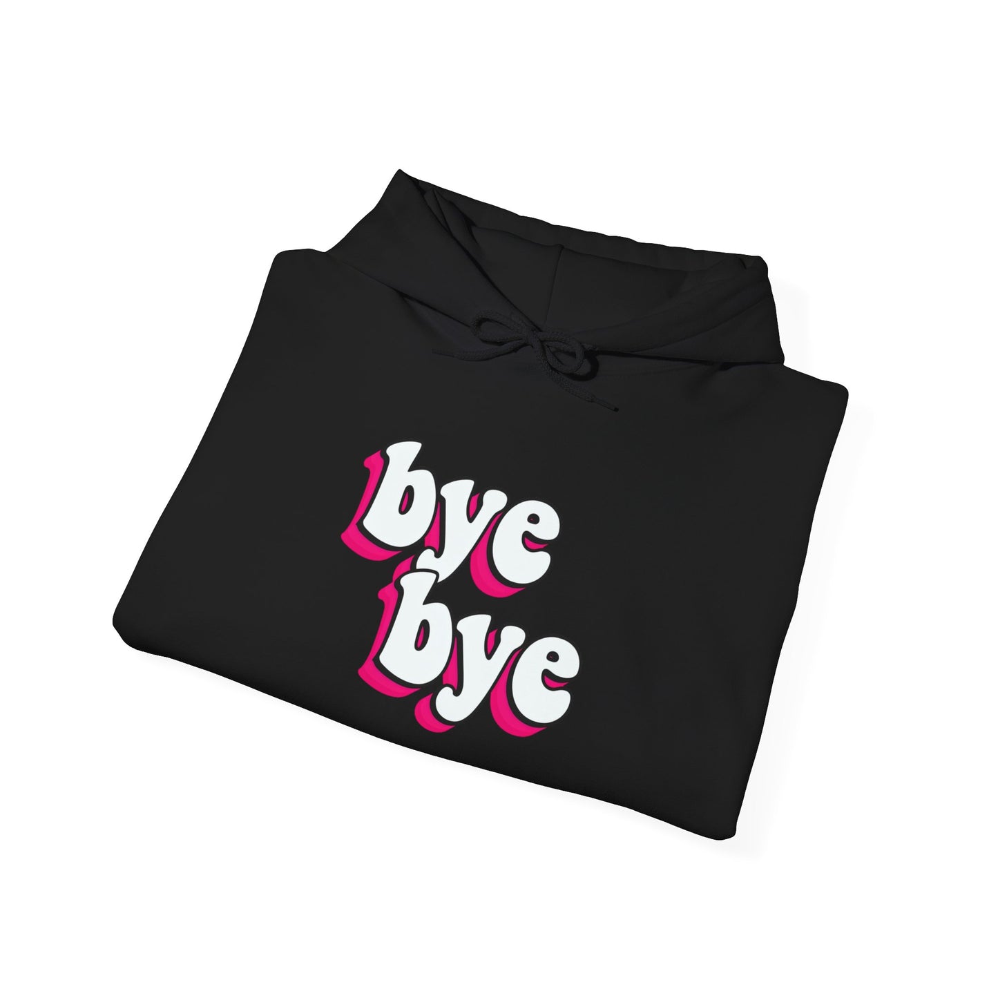 “Bye bye” Hoodie