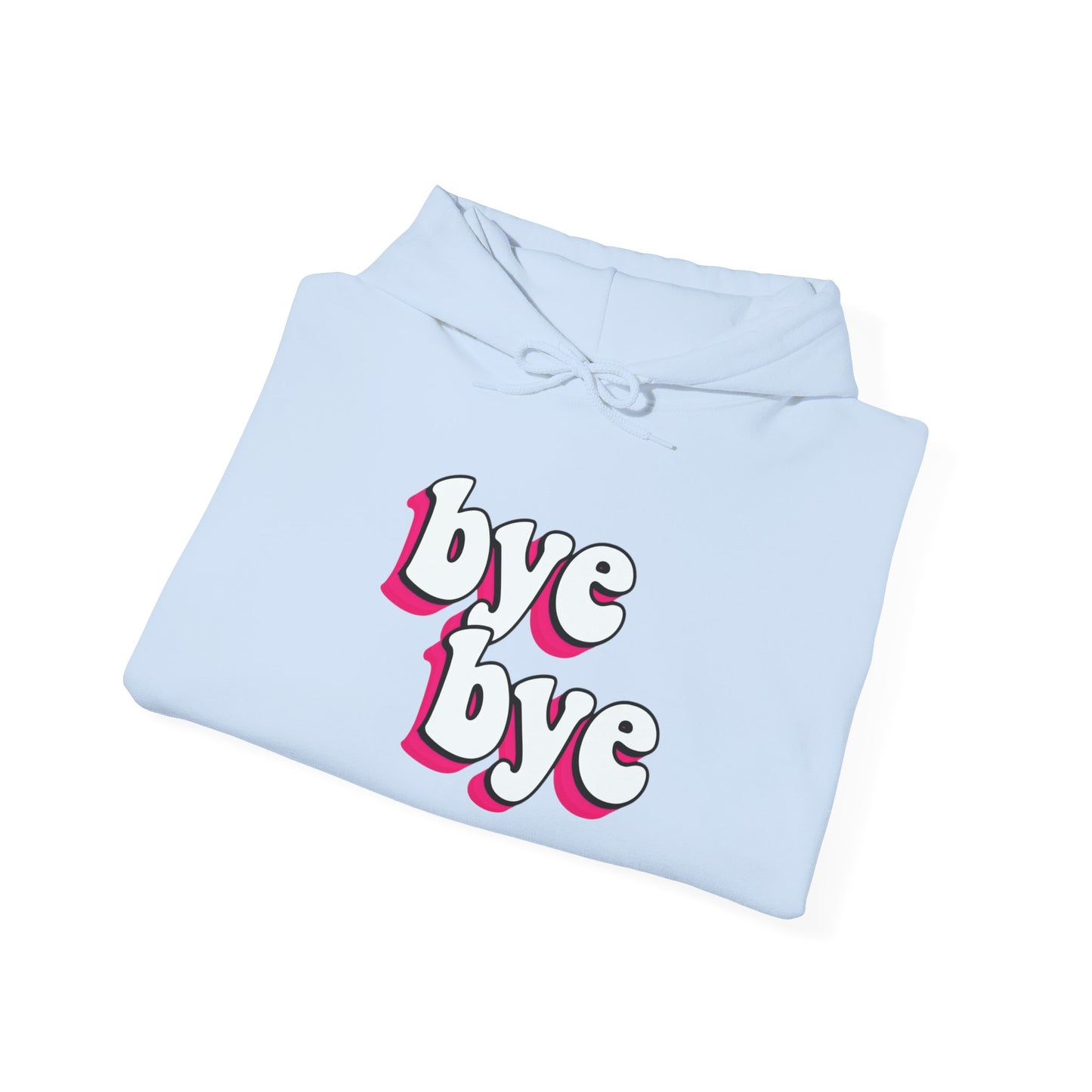 “Bye bye” Hoodie