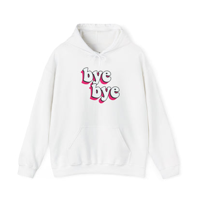 “Bye bye” Hoodie
